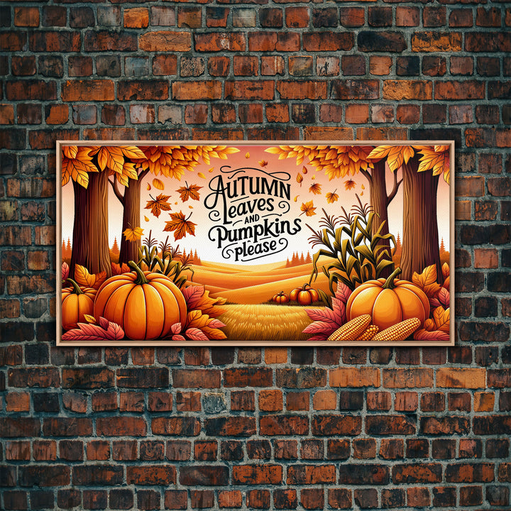 Autumn Leaves and Pumpkins Please! Modern Farmhouse Wall Decor, Dining Room Wall Sign Kitchen Decor Large Framed Canvas Print, Fall Wall Art