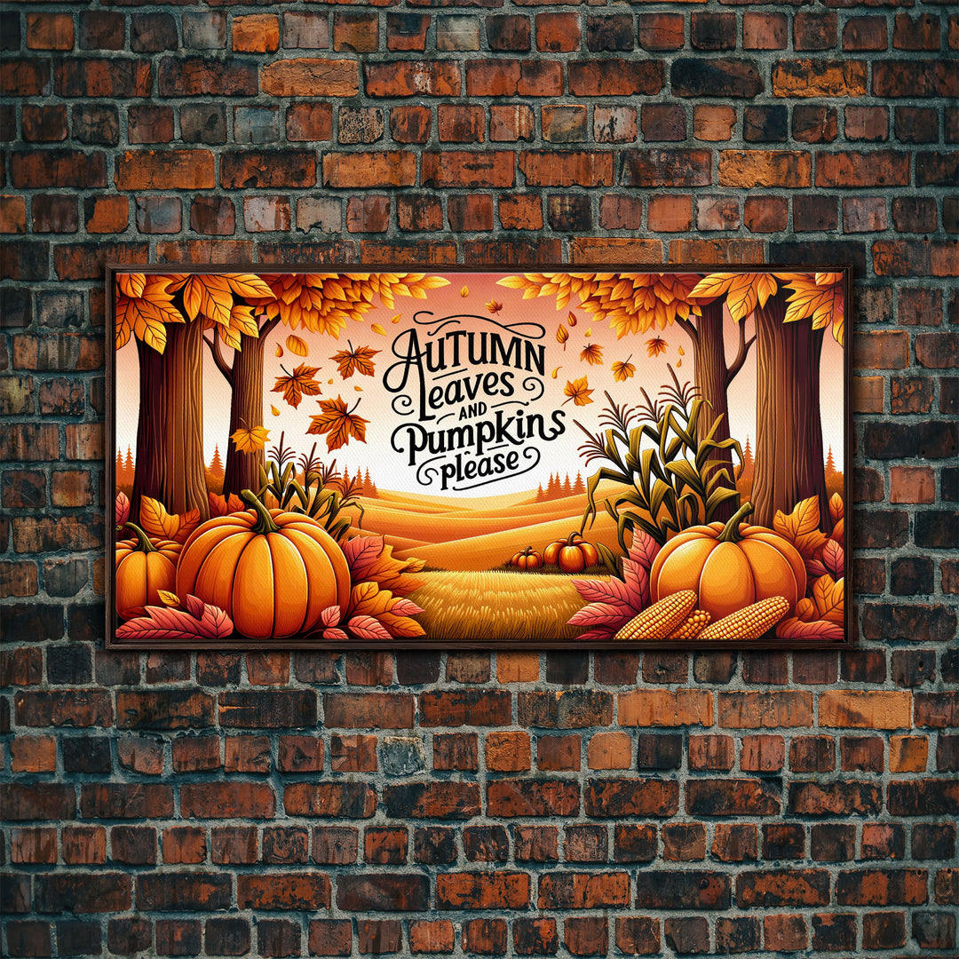 Autumn Leaves and Pumpkins Please! Modern Farmhouse Wall Decor, Dining Room Wall Sign Kitchen Decor Large Framed Canvas Print, Fall Wall Art