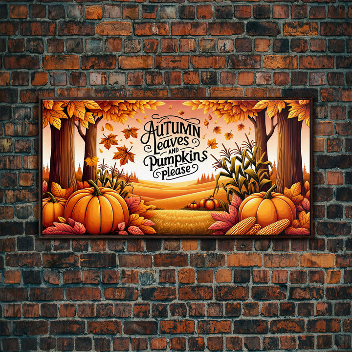 Autumn Leaves and Pumpkins Please! Modern Farmhouse Wall Decor, Dining Room Wall Sign Kitchen Decor Large Framed Canvas Print, Fall Wall Art